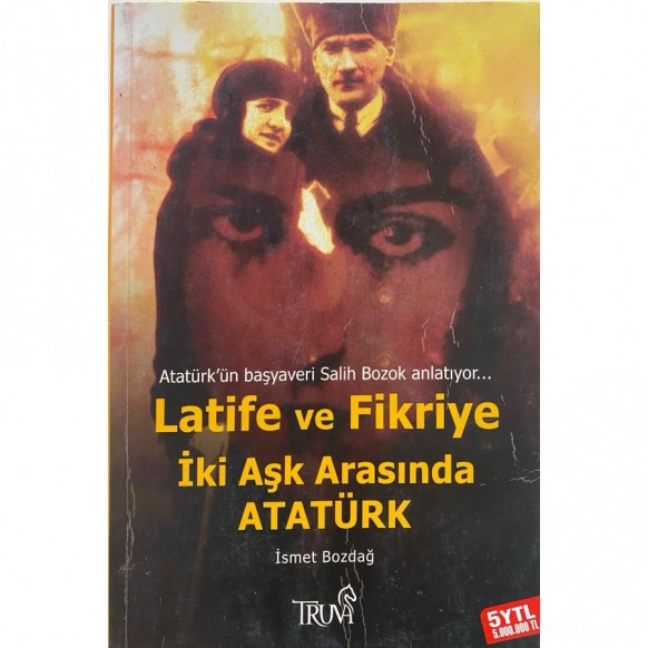Latife ve Fikriye iki Aşk Arasında Atatürk  Truva Yayınları  29,50 TL - eskicievi.com'da