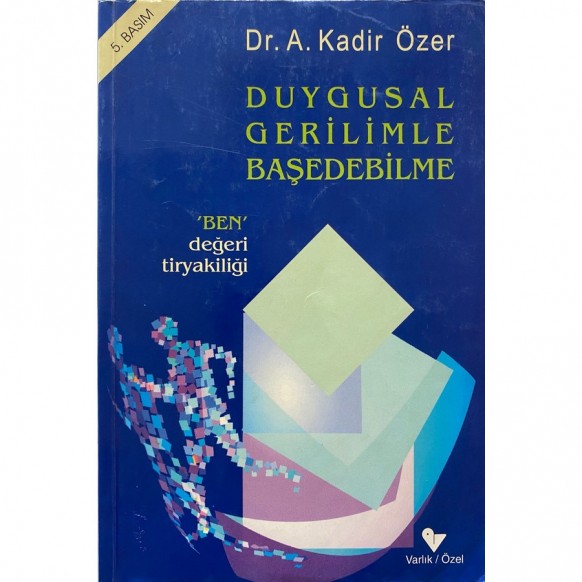 Duygusal Gerilimle Başedebilme - A. Kadir Özer  Varlık Yayınları  30,00 TL - eskicievi.com'da