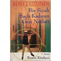 Bir Siyah Saçlı Kadının Gezi Notları - Buket Uzuner  Remzi Kitabevi Yayınları  25,90 TL - eskicievi.com'da
