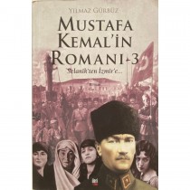 Mustafa Kemalin Romanı 3, Selanik'ten izmir'e - Yılmaz Gürbüz  ileri Yayınları  45,40 TL - eskicievi.com'da