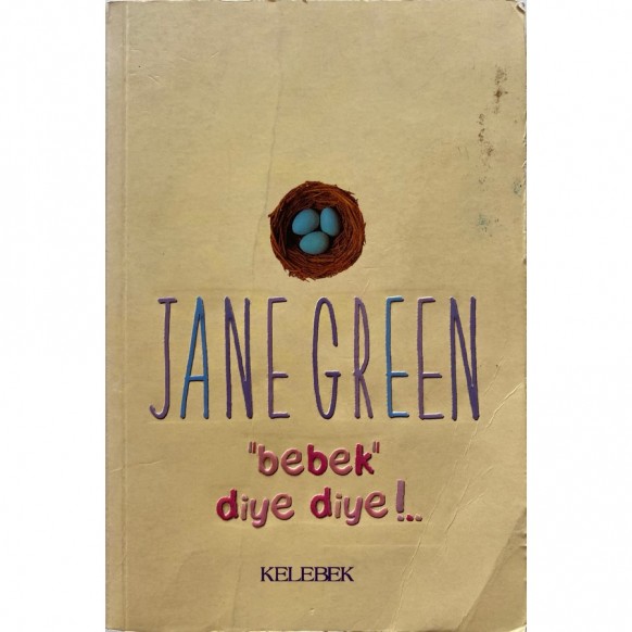 Bebek Diye Diye - Jane Green  Kelebek Yayınları  30,00 TL - eskicievi.com'da