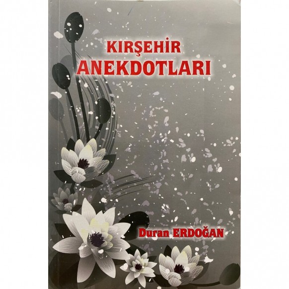 Kırşehir Anekdotları - Duran Erdoğan  Yazarın Kendi Yayını  39,00 TL - eskicievi.com'da