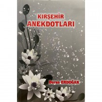 Kırşehir Anekdotları - Duran Erdoğan  Yazarın Kendi Yayını  39,00 TL - eskicievi.com'da