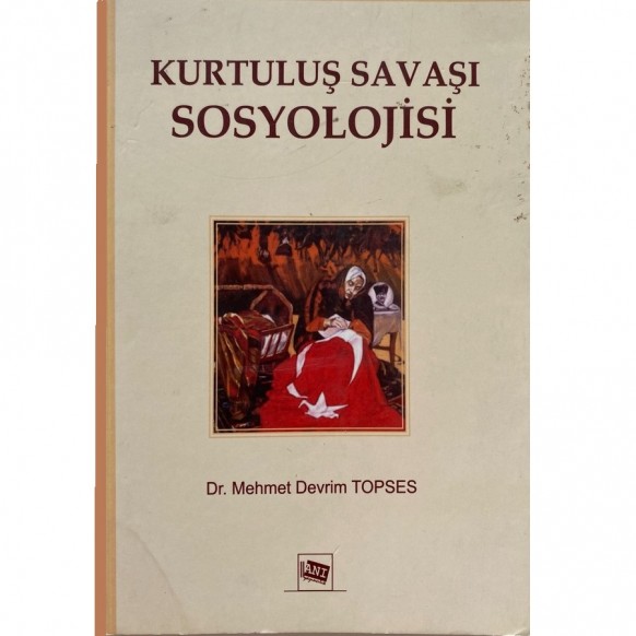 Kurtuluş Savaşı Sosyolojisi - Dr. Mehmet Devrim Topses, Anı Yayınları,  129,90 TL - eskicievi.com'da