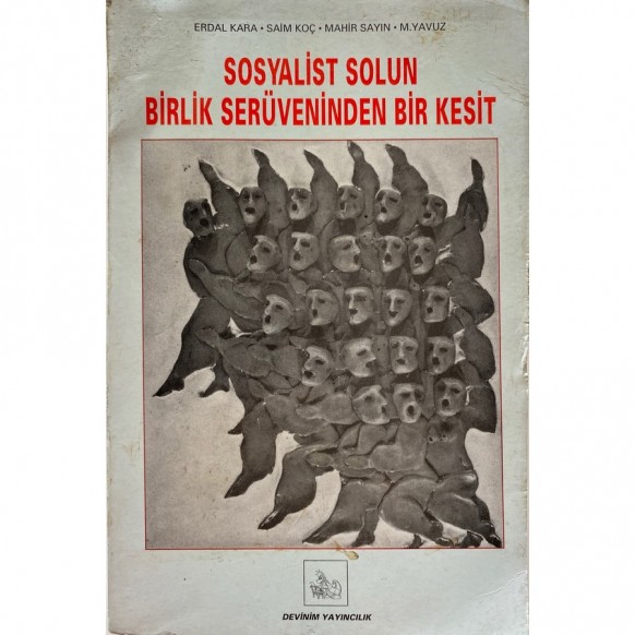 Sosyalist Solun Birlik Serüveninden Bir Kesit  Devinim Yayınları  32,00 TL - eskicievi.com'da