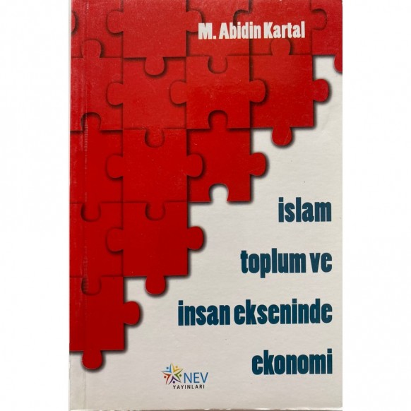 islam Toplum ve insan Ekseninde Ekonomi - Mehmet Abidin Kartal  Nev Yayınları  33,40 TL - eskicievi.com'da