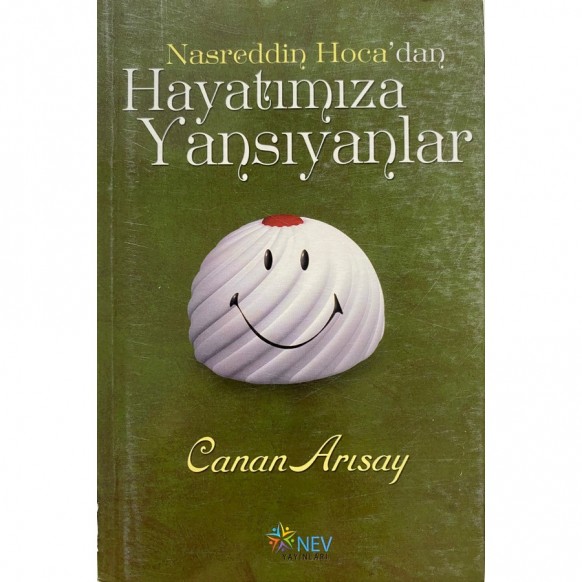 Nasreddin Hocadan Hayatımıza Yansıyanlar - Canan Arısay  Nev Yayınları  32,00 TL - eskicievi.com'da