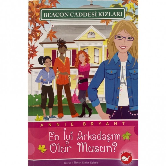 Beacon caddesi kızları. En iyi Arkadaşım Olurmusun - Annie BRYANT  Beyaz Balina Yayınları  25,90 TL - eskicievi.com'da