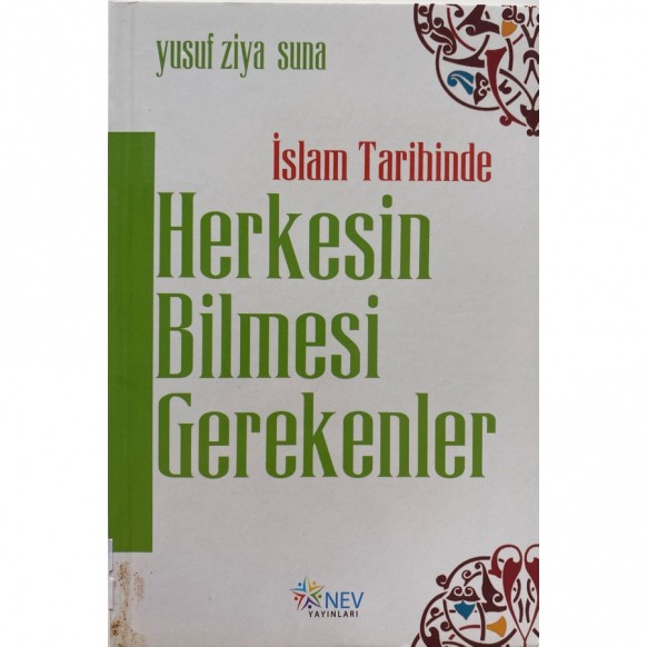 islam Tarihinde Herkesin Bilmesi Gerekenler - Yusuf Ziya Suna  Nev Yayınları  30,00 TL - eskicievi.com'da