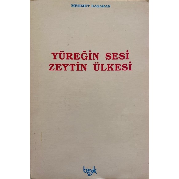 Yüreğin Sesi Zeytin Ülkesi - Mehmet Başaran  Başak Yayınları  25,50 TL - eskicievi.com'da