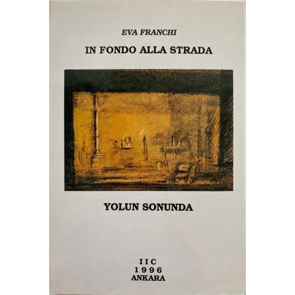 Yolun Sonunda In Fondo Alla Strada - Eva Franchi  İtalyan Kültür Heyeti  32,00 TL - eskicievi.com'da