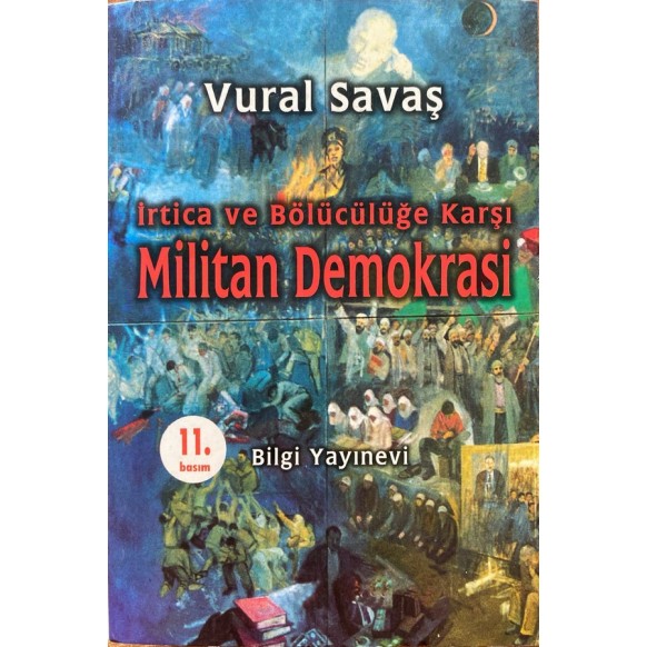 irtica ve Bölücülüğe Karşı Militan Demokrasi - Vural Savaş  Bilgi Yayınları  29,50 TL - eskicievi.com'da