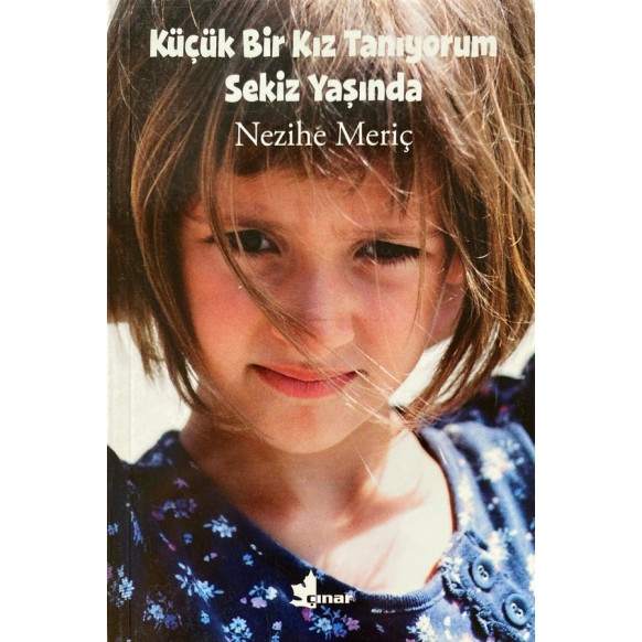 Küçük Bir Kız Tanıyorum Sekiz Yaşında - Nezihe Meriç, Çınar Yayınları,  59,00 TL - eskicievi.com'da