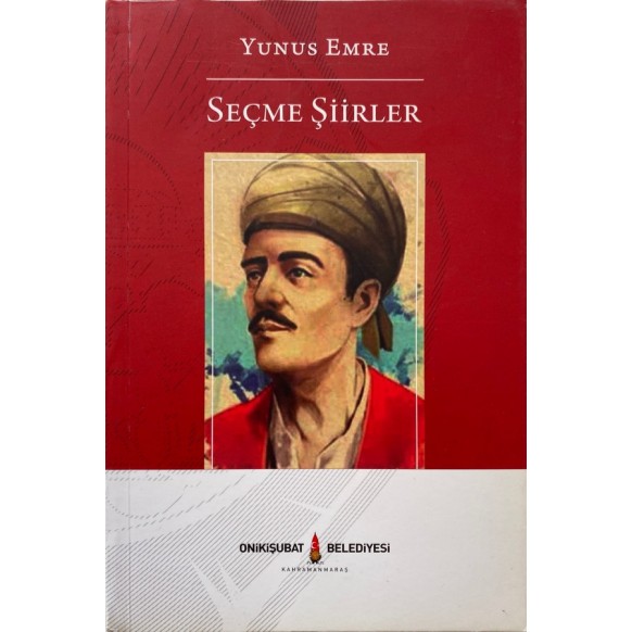 Yunus Emre - Seçme Şiirler  Onikişuba Belediyesi Yayınları  29,00 TL - eskicievi.com'da