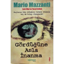 Gördüğüne Asla inanma - Mario Mazzanti, Sonsuz Kitap Yayınları,  65,00 TL - eskicievi.com'da