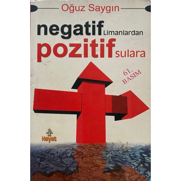 Negatif Limanlardan Pozitif Sulara - Oğuz Saygın  Hayat Yayınları  25,00 TL - eskicievi.com'da