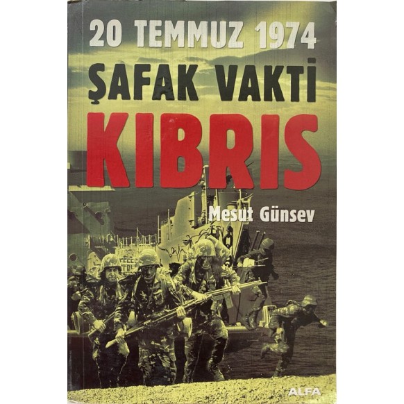 20 Temmuz 1974 - Şafak Vakti Kıbrıs - Mesut Günsev  Alfa Yayınları  50,00 TL - eskicievi.com'da