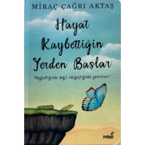 Hayat Kaybettiğin Yerden Başlar - Miraç Çağrı Aktaş  İndigo Kitap Yayınları  30,00 TL - eskicievi.com'da