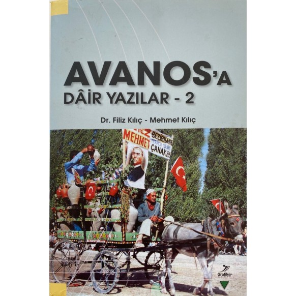 Avanos’a Dair Yazılar 2 - Filiz Kılıç, Mehmet Kılıç  Grafiker Yayınları  910,00 TL - eskicievi.com'da