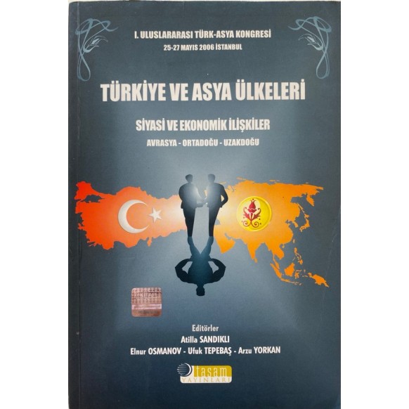 Türkiye ve Asya Ülkeleri Siyasi ve Ekonomik İlişkiler  Tasam Yayınları  30,00 TL - eskicievi.com'da