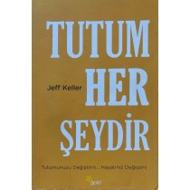 Tutum Her Şeydir - Jeff Keller  Beyaz Yayınları  50,00 TL - eskicievi.com'da