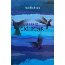 Sessiz Çığlıklar - Yasin HATİBOĞLU  Yazarın Kendi Yayını  25,00 TL - eskicievi.com'da