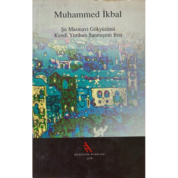 Şu Masmavi Gökyüzünü Kendi Yurdum Sanmıştım Ben - Muhammed İkbal  Şule Yayınları  70,00 TL - eskicievi.com'da