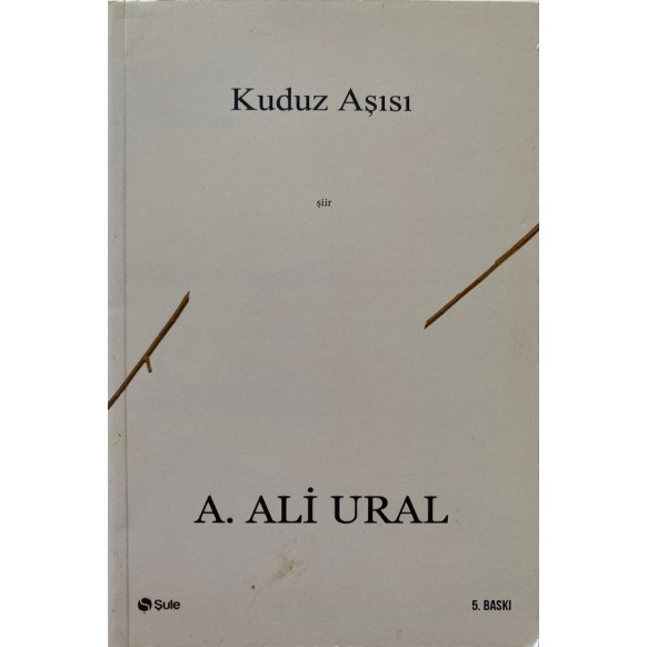 Kuduz Aşısı - A. Ali Ural  Şule Yayınları  45,00 TL - eskicievi.com'da