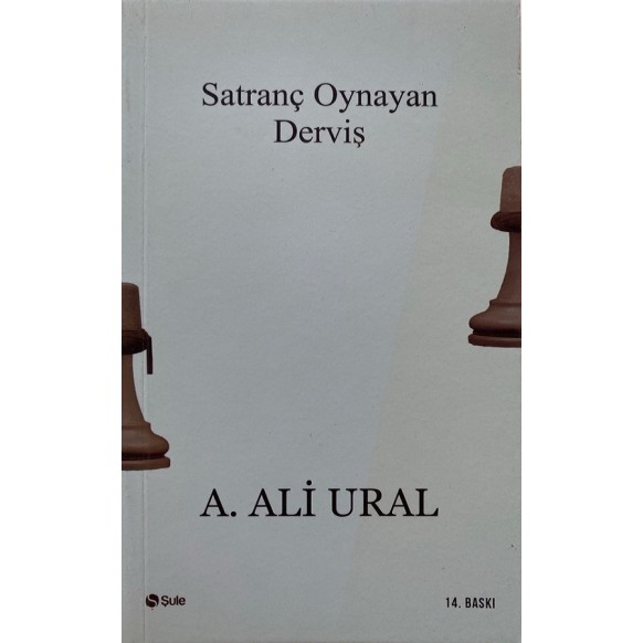 Satranç Oynayan Derviş - A. Ali Ural  Şule Yayınları  50,00 TL - eskicievi.com'da