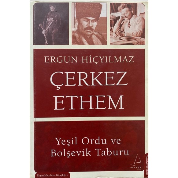 Çerkez Ethem, Yeşil Ordu ve Bolşevik Taburu - Ergun Hiçyılmaz  Destek Yayınları  510,00 TL - eskicievi.com'da