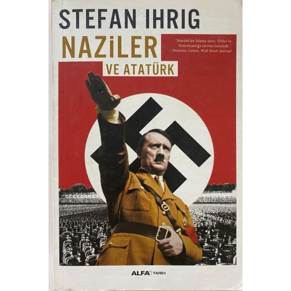 Naziler ve Atatürk - Stefan Ihrig  Alfa Yayınları  190,00 TL - eskicievi.com'da