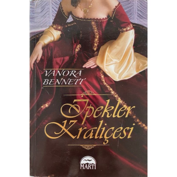 ipekler Kraliçesi - Vanora Bennett  Martı Yayınları  35,00 TL - eskicievi.com'da