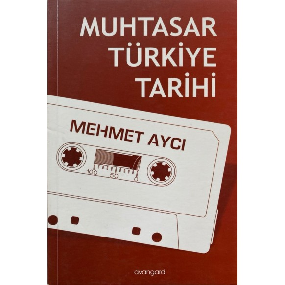 Muhtasar Türkiye Tarihi - Mehmet Aycı  Avangard Yayınları  29,00 TL - eskicievi.com'da