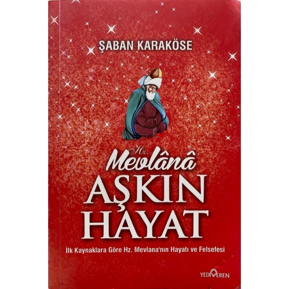 Mevlana Aşkın Hayat - Şaban Karaköse  Yediveren Yayınları  30,00 TL - eskicievi.com'da