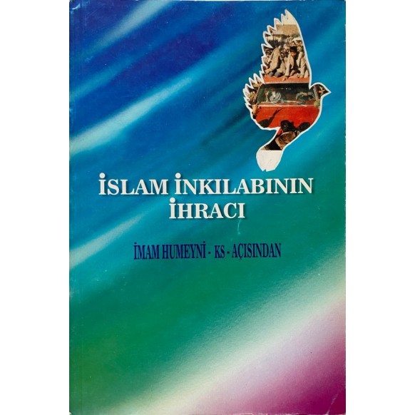 Humeyni Açısından islam İnkilabının İhracı  Yazarın Kendi Yayını  100,00 TL - eskicievi.com'da