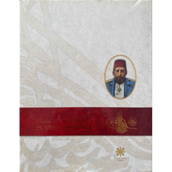 Sultan II. Abdülhamid'in 25. Cülus Hediyeleri - Zeynep Karahan Uslu  Yıldız sarayı Vakfı  185,00 TL - eskicievi.com'da