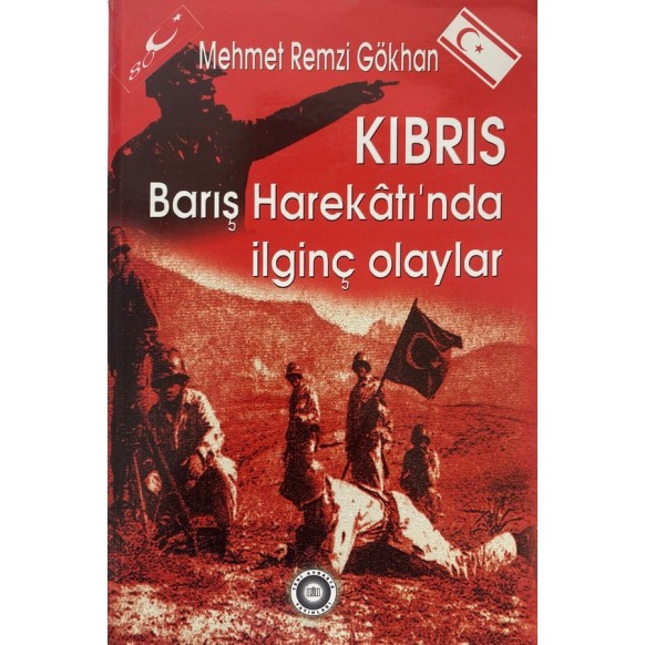 Kıbrıs Barış Harekatında İlginç Olaylar - Mehmet Remzi Gökhan  Yeni Avrasya Yayınları  120,00 TL - eskicievi.com'da