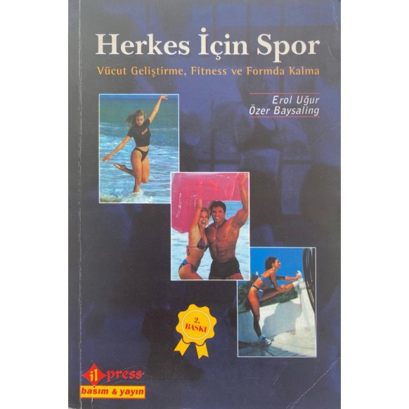 Herkes için Spor Vücut Geliştirme, Fitness ve Formda Kalma - Erol Uğur - Özer Baysaling  İlpress Yayınları  200,00 TL - eskic...