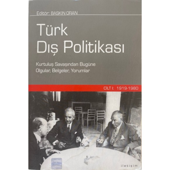 Türk Dış Politikası Cilt 1 - Kurtuluş Savaşından Bugüne Olgular, Belgeler, Yorumlar - 1919-1980, İletişim Yayınları,  490,00 ...