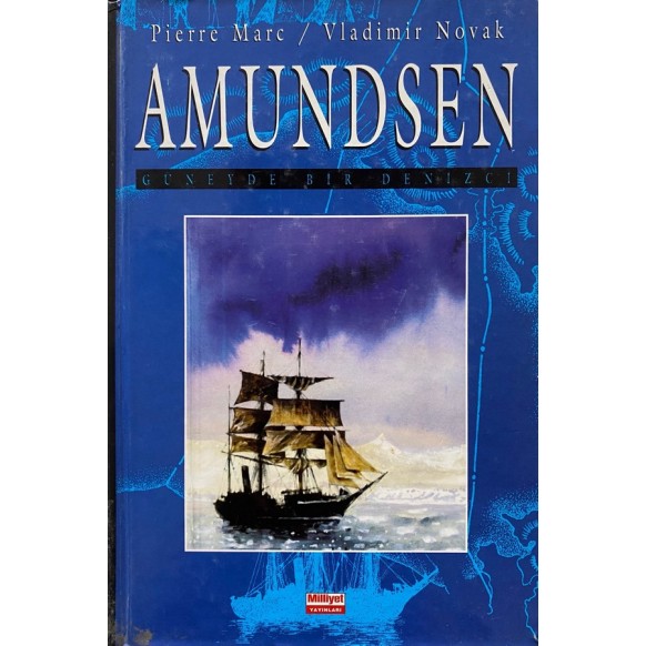 Amundsen, Güney'de Bir Denizci - Pierre Marc, Vladimir Novak  Milliyet Yayınları  35,00 TL - eskicievi.com'da