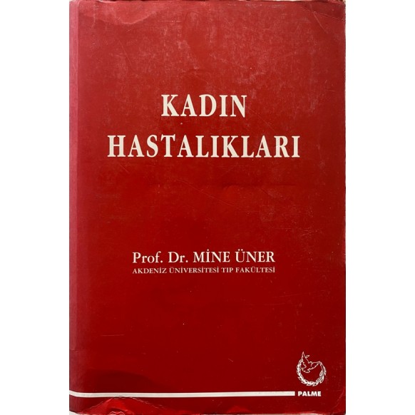 Kadın Hastalıkları - Mine Üner  Palme Yayınları  85,00 TL - eskicievi.com'da