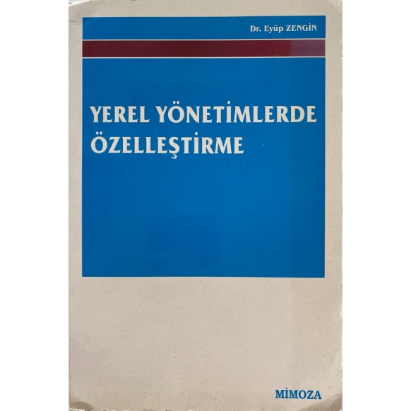 Yerel Yönetimlerde Özelleştirme - Dr. Eyüp Zengin  Mimoza Yayınları  40,00 TL - eskicievi.com'da