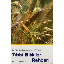 Tıbbi Bitkiler Rehberi - Prof. Dr. ibrahim Adnan Saraçoğlu, Yazarın Kendi Yayını,  130,00 TL - eskicievi.com'da