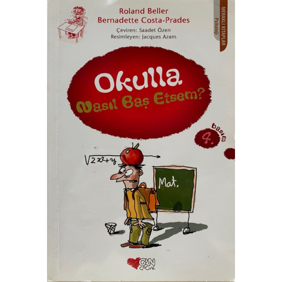 Okulla Nasıl Baş Etsem - Bernadette Costa-Prades, Roland Beller  Can Çocuk Yayınları  25,00 TL - eskicievi.com'da