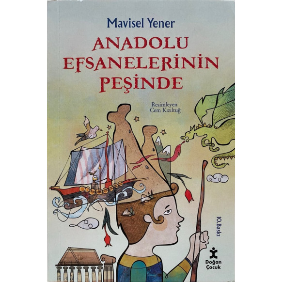 Anadolu Efsanelerinin Peşinde - Mavisel Yener  Doğan Çocuk Yayınları  90,00 TL - eskicievi.com'da