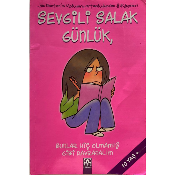 Sevgili Salak Günlük, Bunlar Hiç Olmamış Gibi Davranalım - Jim Benton  Altın Kitaplar Yayınları  12,00 TL - eskicievi.com'da