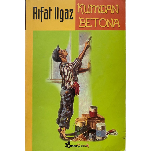 Kumdan Betona - Rıfat Ilgaz  Çınar Çocuk yayınları  12,00 TL - eskicievi.com'da