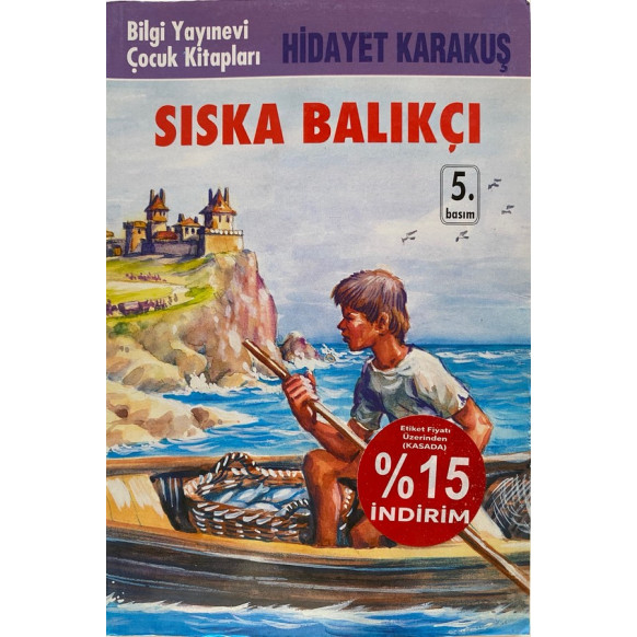 Sıska Balıkçı - Hidayet Karakuş  Bilgi Çocuk Yayınları  15,00 TL - eskicievi.com'da