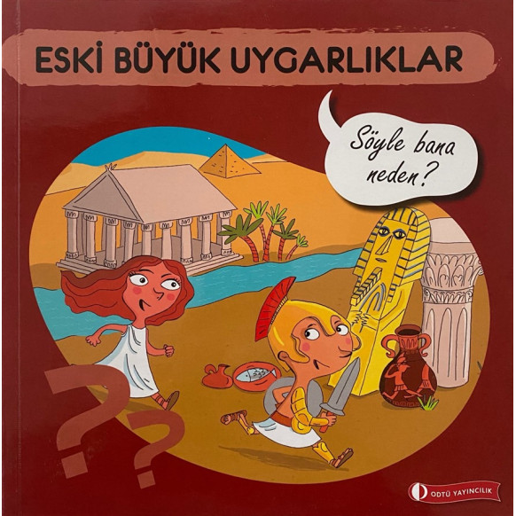 Eski büyük Uygarlıklar, Söyle Bana Neden - Elisabeth de Lambilly  ODTÜ Yayınları  35,00 TL - eskicievi.com'da