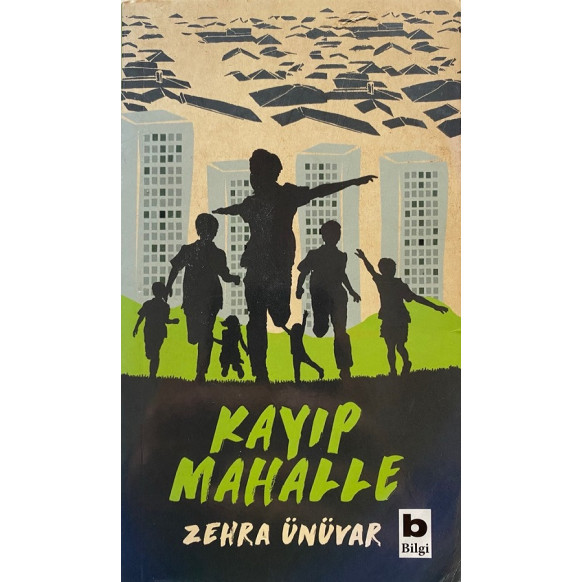 Kayıp Mahalle - Zehra Ünüvar  Bilgi Yayınları  35,00 TL - eskicievi.com'da
